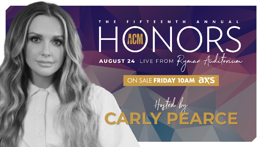 REIGNING ACM FEMALE ARTIST OF THE YEAR CARLY PEARCE RETURNS TO HOST THE  15TH ANNUAL ACADEMY OF COUNTRY MUSIC HONORS™ WEDNESDAY, AUGUST 24 AT  NASHVILLE'S HISTORIC RYMAN AUDITORIUM